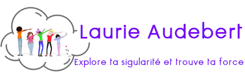 Laurie Audebert | Explore ta singularité et trouve ta force